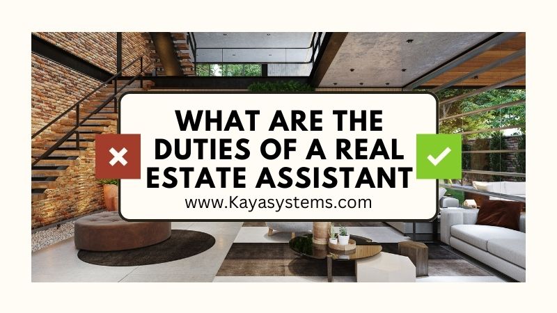 what-are-the-duties-of-a-real-estate-assistant-kaya-systems